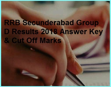 RRB Secunderabad Group D Results of CEN. 02/2018 Answer Key, Cut off Marks